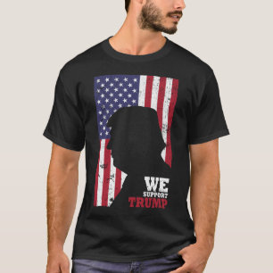 We Support Trump T-Shirt