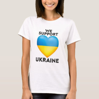 We Support Ukraine, Stay Strong ukraine Pray For U T-Shirt