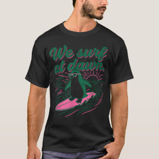 We Surf At Dawn Penguin Surfer Retro T-Shirt