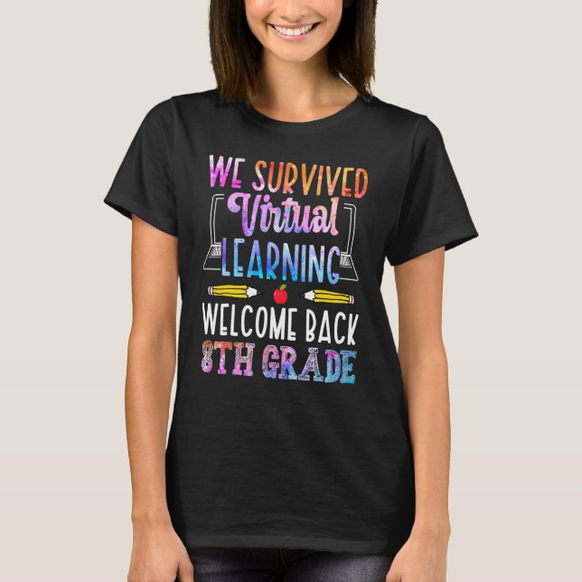 We Survived Virtual Learning Welcome Back 8th Grad T-Shirt (Front)