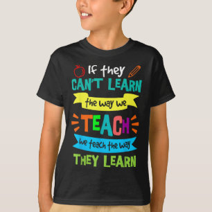 We Teach The Way They Learn Sped Special Education T-Shirt