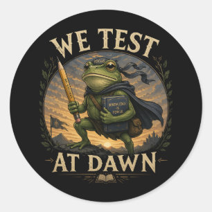 We Test At Dawn Funny School Frog Teacher Student Classic Round Sticker