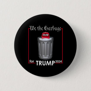 We The Garbyge For Trump 2024 Funny Garge Man Cost 6 Cm Round Badge