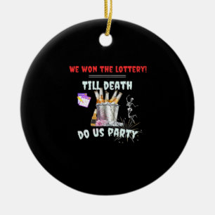 We The Lottery - Till Death Do Us Party Ceramic Tree Decoration