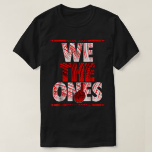We The Ones   Bold Tribal Red Support Design T-Shirt