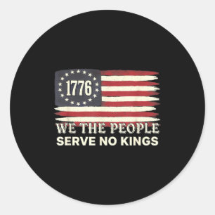 We The People 1776 American Flag Serve No Kings  Classic Round Sticker