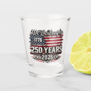 We the People 250‑Year Anniversary Design Shot Glass