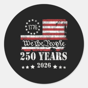 We The People 250 Years 250th 4th July Usa 1776 20 Classic Round Sticker