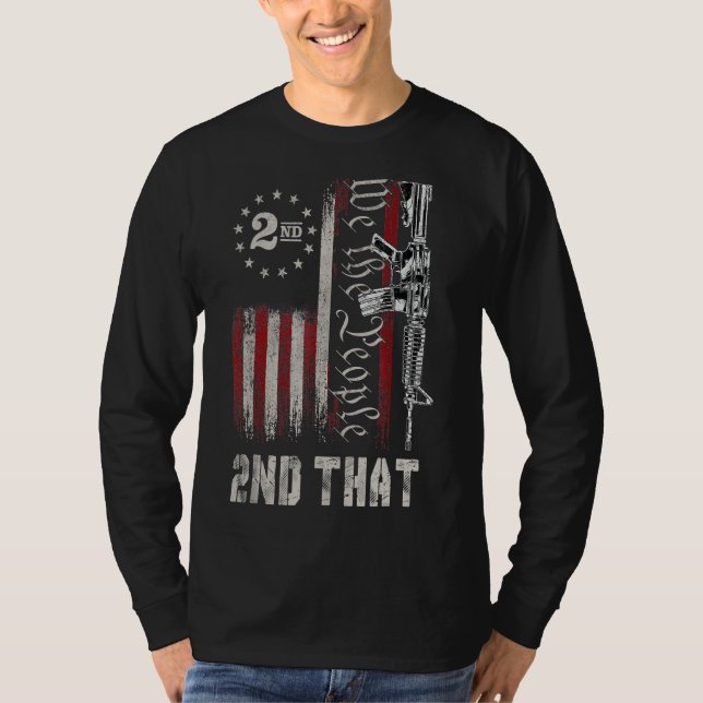 We The People 2nd That Second Amendment Pro Gun Am T-Shirt (Front)