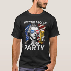 We The People 4th Of July Thomas Jefferson Men Wom T-Shirt