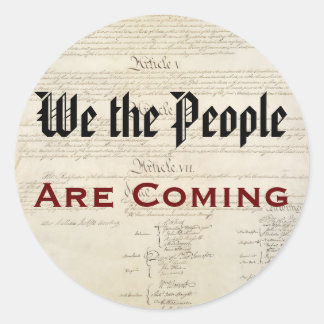 We the People Are Coming Classic Round Sticker