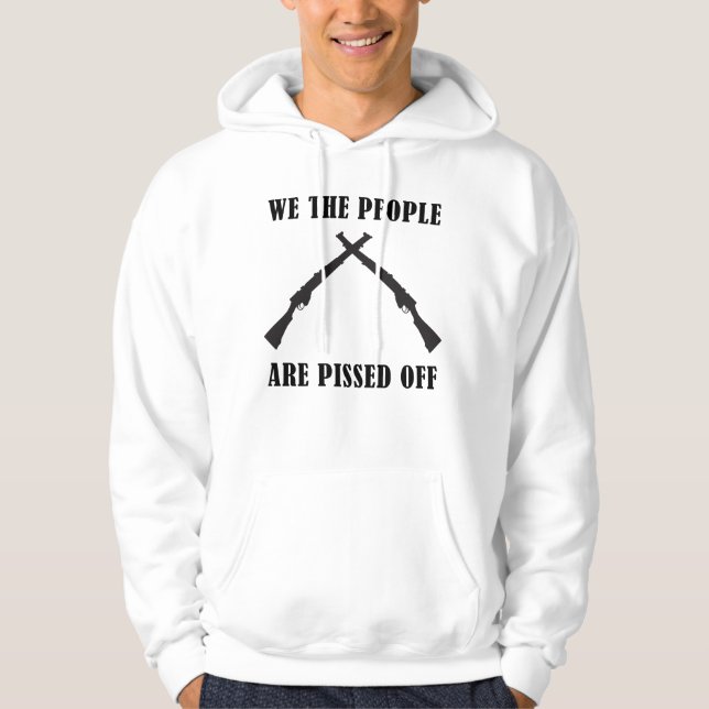 We The People Are Pissed Off American Hoodie (Front)