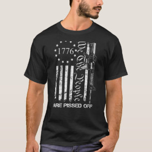 We The People Are Pissed Off Ar15 Pro Gun Rights T-Shirt