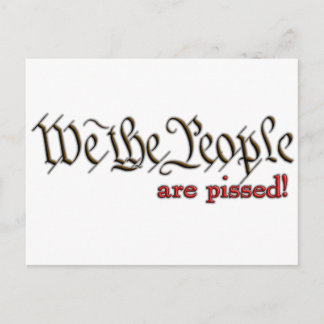 We the People... are pissed! Postcard