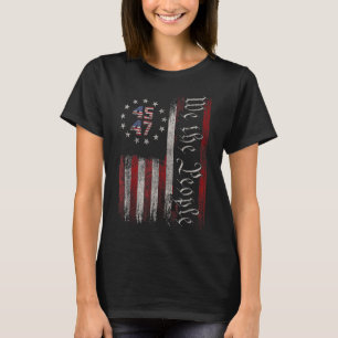 We The People Distressed Retro Flag 45 47 Trump Su T-Shirt