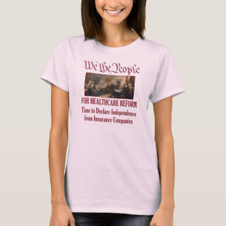 We the People For Healthcare Reform T-Shirt