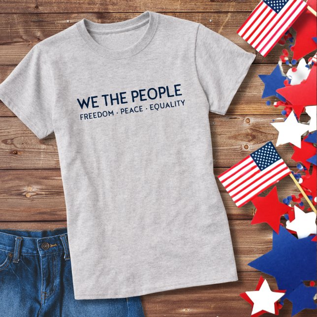WE THE PEOPLE Freedom Peace Equality | Blue T-Shirt (Creator Uploaded)