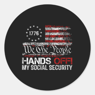 We The People Hands Off My Social Security America Classic Round Sticker