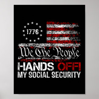 We The People Hands Off My Social Security America Poster