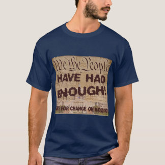 We The People Have Had Enough T-Shirt
