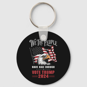 We The People Have Had Enough Vote Trump 2024 Key Ring
