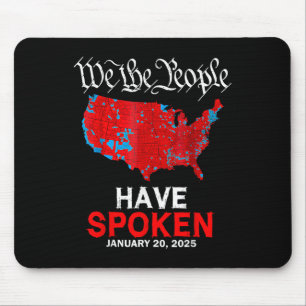 We The People Have Spoken January 20 2025 Trump El Mouse Pad