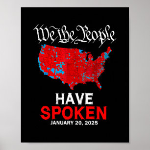 We The People Have Spoken January 20 2025 Trump El Poster