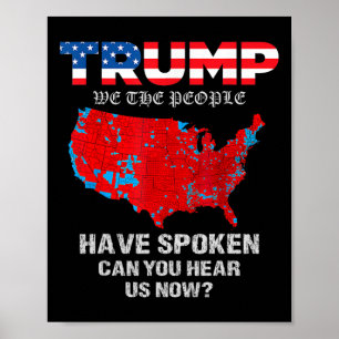 We The People Have Spoken Map Of 2024 Election Res Poster
