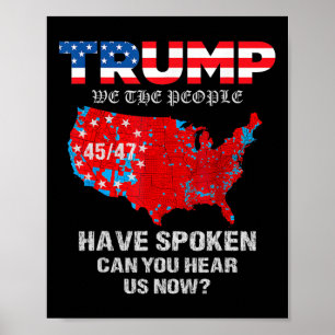 We The People Have Spoken Map Of 2024 Election Res Poster