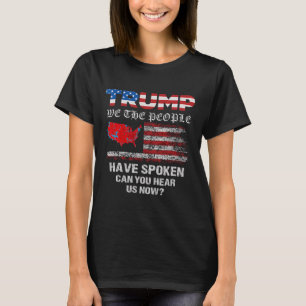 We The People Have Spoken Map Of 2024 Election Res T-Shirt