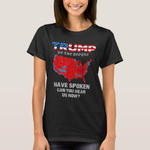 We The People Have Spoken Map Of 2024 Election Res T-Shirt