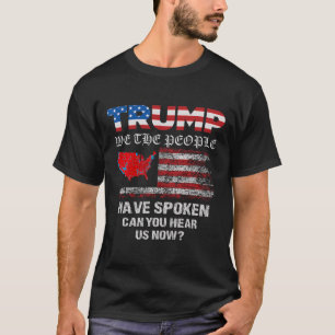 We The People Have Spoken Map Of 2024 Election Res T-Shirt