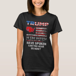 We The People Have Spoken Tee Usa Election 2024 Re