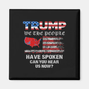 We The People Have Spoken Tee Usa Election 2024 Re Magnet