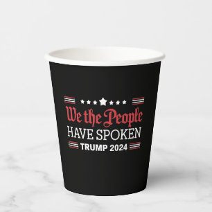 We The People Have Spoken Trump 2024 Paper Cups