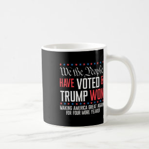 We The People Have Voted And Trump Won Mega For 4 Coffee Mug