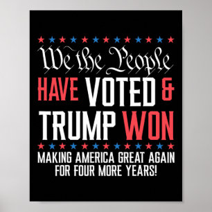 We The People Have Voted And Trump Won Mega For 4  Poster