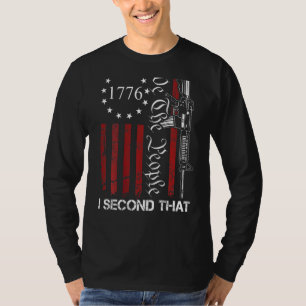 We The People I Second That 2nd Amendment US Flag  T-Shirt