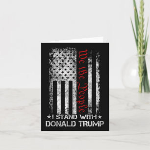 We The People I Stand With Donald Trump Usa Flag T Card