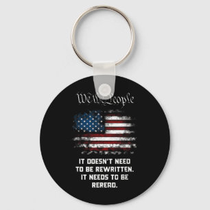 We The People It Doesn't Need To Be Rewritten Usa Key Ring