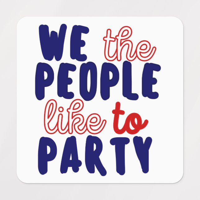 WE THE PEOPLE LIKE TO PARTY. (Design 1)