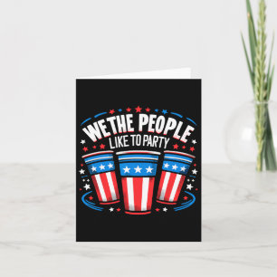 We The People Like To Party Beer Pong Funny 4th Of Card