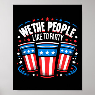 We The People Like To Party Beer Pong Funny 4th Of Poster