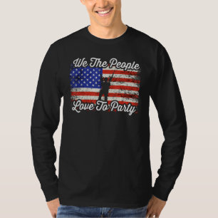 We The People Like To Party Founding Fathers 4th O T-Shirt
