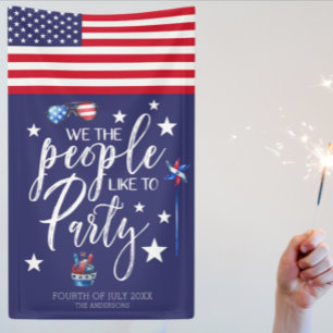 We The People Like To Party   Fourth of July Party Banner