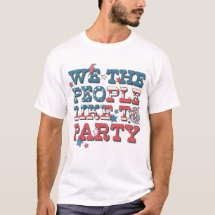 We The People Like To Party T-Shirt