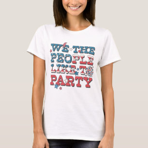 We The People Like To Party T-Shirt