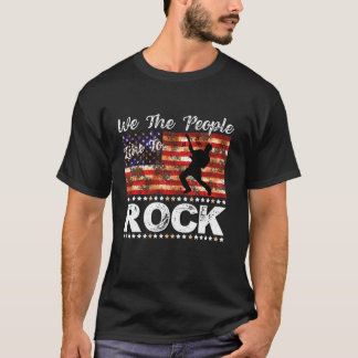 We the People Like to Rock Patriotic July 4th Inde T-Shirt