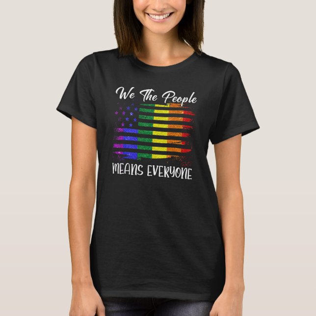 We The People Means Everyone Lgbt Flag Gay Pride P T-Shirt (Front)