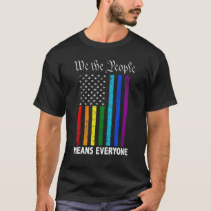 We The People Means Everyone Lgbt Usa Flag T-Shirt